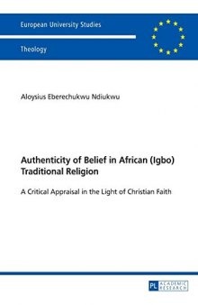 Authenticity of Belief in African (Igbo) Traditional Religion: A Critical Appraisal in the Light of Christian Faith