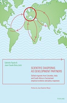 Scientific diasporas as development partners: Skilled migrants from Colombia, India and South Africa in Switzerland: empirical evidence and policy responses