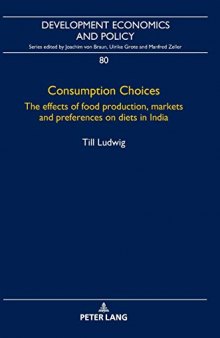 Consumption Choices: The effects of food production, markets and preferences on diets in India