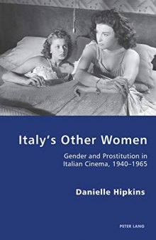 Italy’s Other Women: Gender and Prostitution in Italian Cinema, 1940–1965