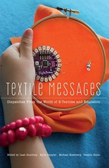 Textile Messages: Dispatches From the World of E-Textiles and Education