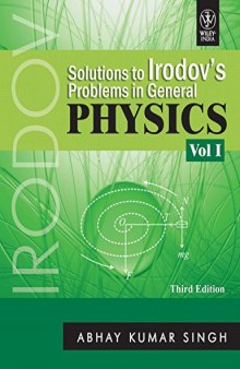 SOLUTIONS TO IRODOV'S PROBLEMS IN GENERAL PHYSICS, VOL 1, 3RD ED