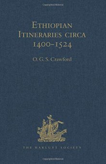 Ethiopian Itineraries circa 1400-1524: Including those Collected by Alessandro Zorzi at Venice in the Years 1519-24