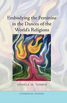 Embodying the Feminine in the Dances of the World’s Religions