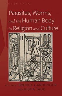 Parasites, Worms, and the Human Body in Religion and Culture