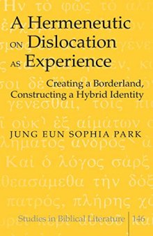 A Hermeneutic on Dislocation as Experience: Creating a Borderland, Constructing a Hybrid Identity