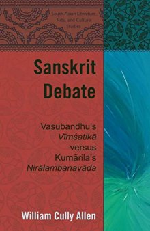 Sanskrit Debate: Vasubandhu’s Vimsatika versus Kumarila’s Niralambanavada