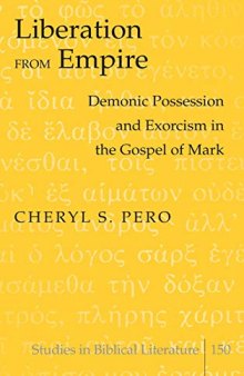 Liberation from Empire: Demonic Possession and Exorcism in the Gospel of Mark