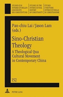 Sino-Christian Theology: A Theological Qua Cultural Movement in Contemporary China