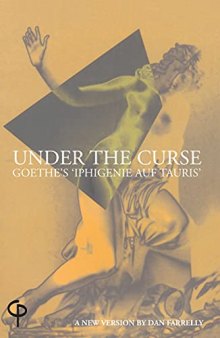 Under the Curse: Goethe’s Iphigenie amongst Taurians / Iphigenie auf Tauris