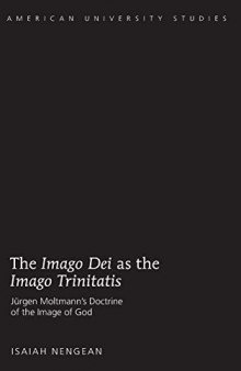 The Imago Dei as the Imago Trinitatis: Jürgen Moltmann’s Doctrine of the Image of God