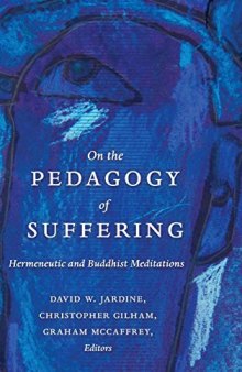 On the Pedagogy of Suffering: Hermeneutic and Buddhist Meditations