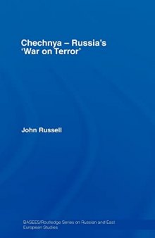Chechnya - Russia's 'War on Terror' (BASEES/Routledge Series on Russian and East European Studies)