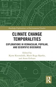 Climate Change Temporalities; Explorations in Vernacular, Popular, and Scientific Discourse