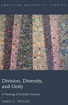 Division, Diversity, and Unity: A Theology of Ecclesial Charisms
