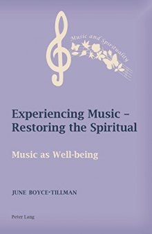 Experiencing Music – Restoring the Spiritual: Music as Well-being