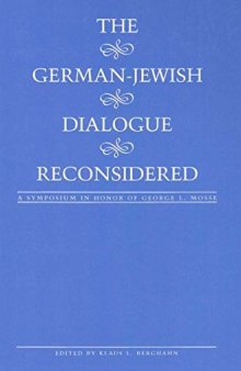 The German-Jewish Dialogue Reconsidered: A Symposium in Honor of George L. Mosse