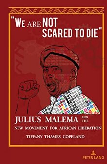 “We Are Not Scared to Die”: Julius Malema and the New Movement for African Liberation