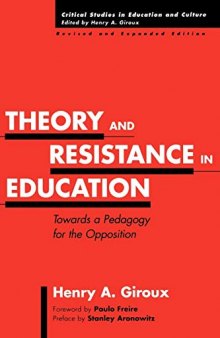 Theory and Resistance in Education: Towards a Pedagogy for the Opposition, Revised and Expanded Edition (Asor Books)
