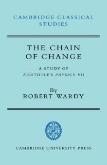 The Chain of Change: A Study of Aristotle's Physics VII (Cambridge Classical Studies)