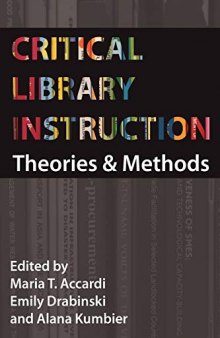 Critical Library Instruction: Theories and Methods