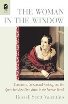 The Woman in the Window: Commerce, Consensual Fantasy, and the Quest for Masculine Virtue in the Russian Novel