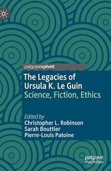 The Legacies of Ursula K. Le Guin: Science, Fiction, Ethics