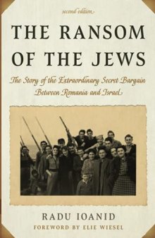 The Ransom of the Jews: The Story of the Extraordinary Secret Bargain Between Romania and Israel