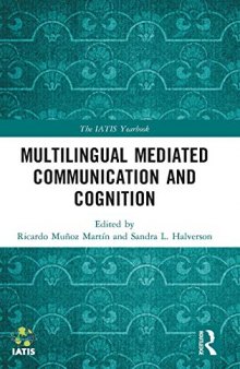 Multilingual Mediated Communication and Cognition (The IATIS Yearbook)