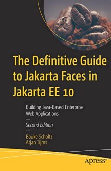 The Definitive Guide to Jakarta Faces in Jakarta EE 10: Building Java-Based Enterprise Web Applications