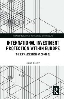 International Investment Protection within Europe; The EU’s Assertion of Control