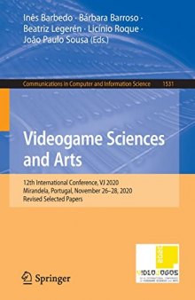 Videogame Sciences and Arts: 12th International Conference, VJ 2020, Mirandela, Portugal, November 26–28, 2020: Revised Selected Papers