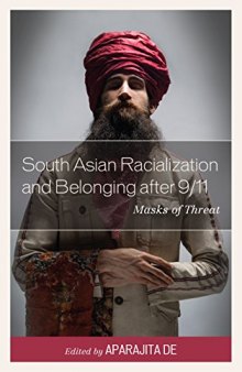 South Asian Racialization and Belonging after 9/11: Masks of Threat