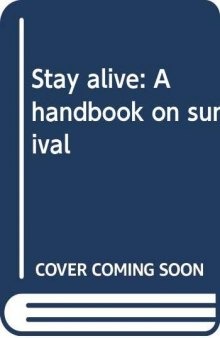 Stay alive - a handbook on staying alive