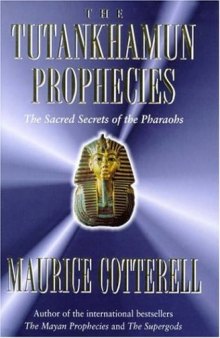 3 Tutankhamun prophecies - the sacred secret of the Mayas, Egyptians and Freemasons