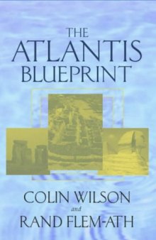 Atlantis blueprint - unlocking the mystery of a long-lost civilization