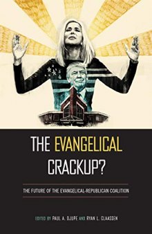 The Evangelical Crackup?: The Future of the Evangelical-Republican Coalition