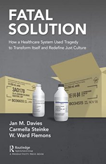 Fatal Solution: How a Healthcare System Used Tragedy to Transform Itself and Redefine Just Culture