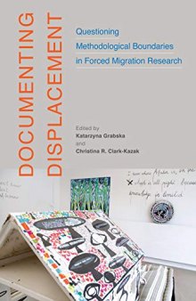 Documenting Displacement: Questioning Methodological Boundaries in Forced Migration Research