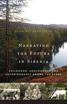 Narrating the Future in Siberia: Childhood, Adolescence and Autobiography among the Eveny