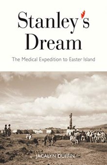 Stanley's Dream: The Medical Expedition to Easter Island