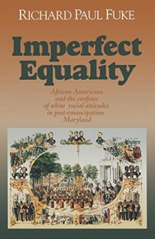 Imperfect Equality: African Americans and the Confines of White Ideology in Post-Emancipation Maryland