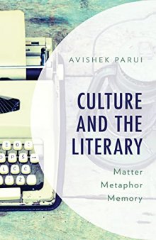 Culture and the Literary: Matter, Metaphor, Memory
