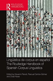 Lingüística de corpus en español / The Routledge Handbook of Spanish Corpus Linguistics