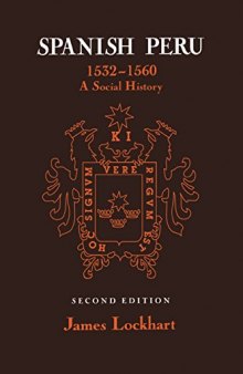 Spanish Peru, 1532-1560: A Social History