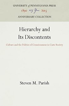 Hierarchy and its discontents: culture and the politics of consciousness in caste society