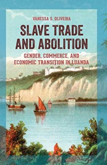 Slave Trade and Abolition: Gender, Commerce, and Economic Transition in Luanda