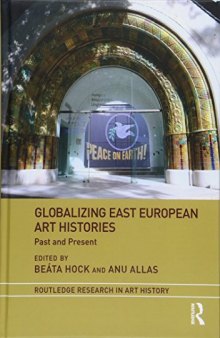 Globalizing East European Art Histories: Past and Present
