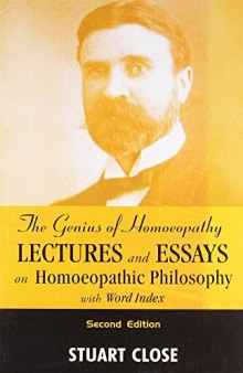 The Genius of Homeopathy: Lectures and Essays on Homeopathic Philosophy With Word Index