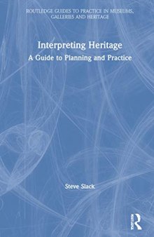 Interpreting Heritage: A Guide to Planning and Practice